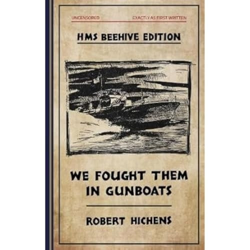 We Fought Them in Gunboats: HMS Beehive edition (Yachtsman Volunteers series)