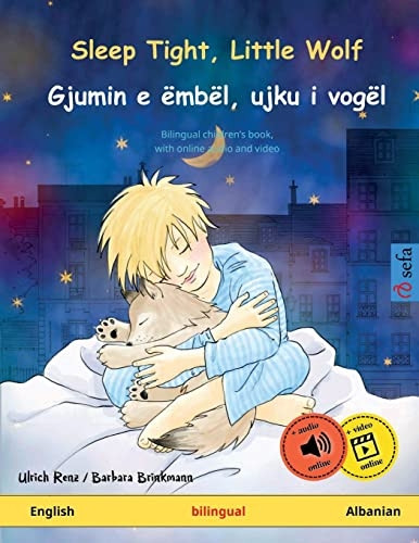 Sleep Tight, Little Wolf - Gjumin e embel, ujku i vogel (English - Albanian): Bilingual children's book, with online audio and video (Sefa Picture Books in Two Languages)