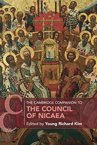 The Cambridge Companion to  - the Council of Nicaea  - (Cambridge Companions to  - Religion)