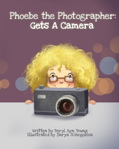 Phoebe the Photographer: Gets a Camera