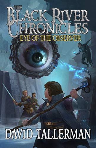 The Black River Chronicles: Eye of the Observer (Black River Academy)