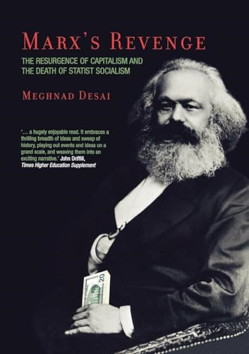 Marx's Revenge: The Resurgence of Capitalism and the Death of Statist Socialism