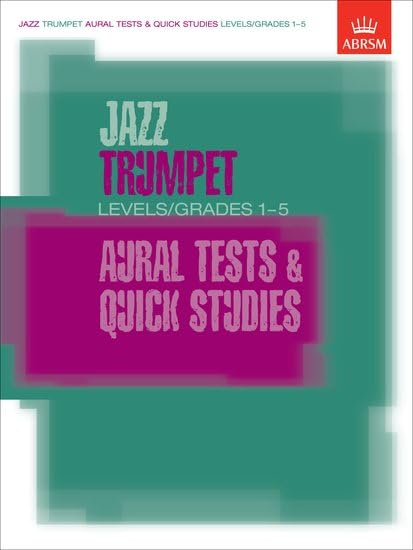 Jazz Trumpet Aural Tests and Quick Studies Levels/Grades 1-5 (ABRSM Exam Pieces)