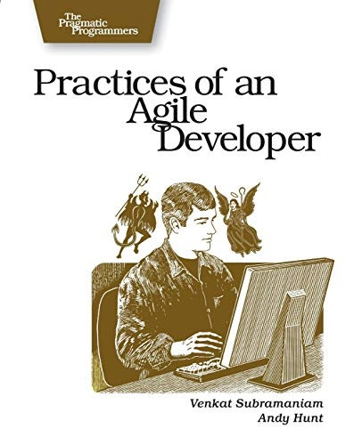 Practices of an Agile Developer: Working in the Real World (Pragmatic Programmers)