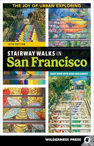Stairway Walks in San  Francisco: The Joy of  Urban Exploring