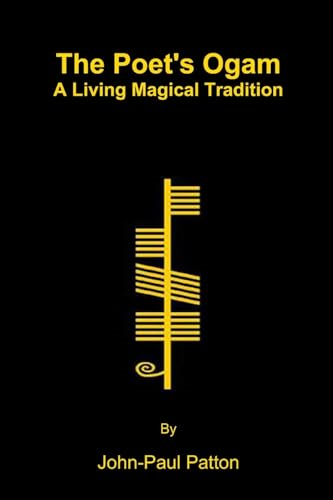 The Poet's Ogam: A Living  - Magical Tradition