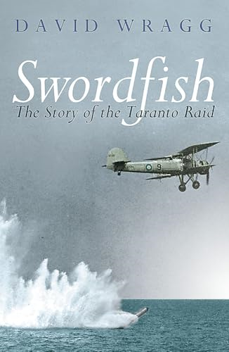 Swordfish: The Story of the Taranto Raid (Cassell Military Paperbacks)