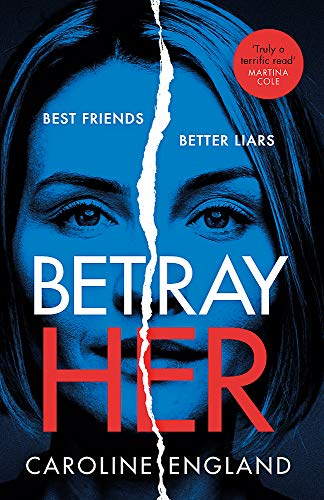 Betray Her: A gripping psychological thriller about dark secrets and lies