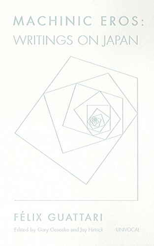 Machinic Eros: 3: Writings on Japan (Univocal)