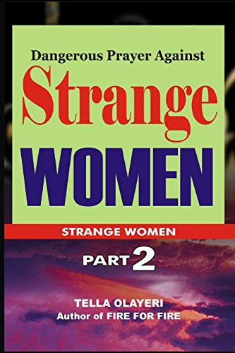 Dangerous Prayer Against Strange WOMEN (Strange Women)