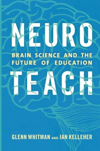 Neuroteach: Brain Science and the Future of Education