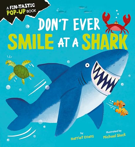 Don't Ever Smile at a Shark (Creature Feature Pop-ups)