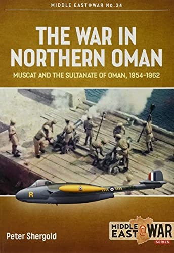 The War in Northern Oman: Muscat and the Sultanate of Oman, 1954-1962 (Middle East@War)