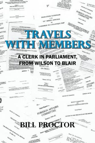 Travels with Members: A Clerk in Parliament, from Wilson to Blair