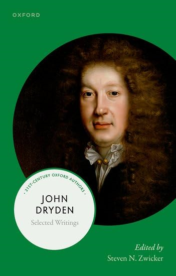 John Dryden: Selected  Writings (21st-Century  Oxford Authors)