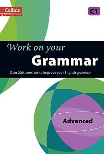 Collins Work on your Grammar - Advanced (C1) (Cef Level C1)