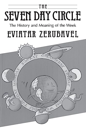 Seven Day Circle The History and Meaning of the Week