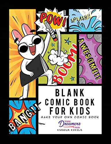 Blank Comic Book for Kids: -  Make Your Own Comic Book, -  Draw Your Own Comics,  - Sketchbook for Kids and  - Adults (Blank Story Books)
