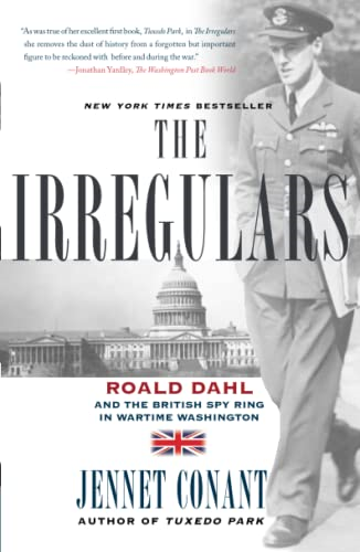 The Irregulars Roald Dahl and the British Spy Ring in Wartime Washington
