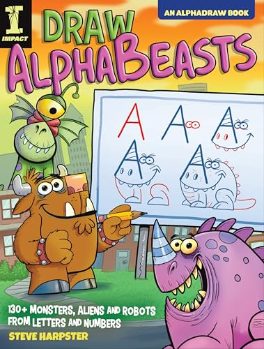Draw AlphaBeasts: 130+ Monsters, Aliens and Robots From Letters and Numbers