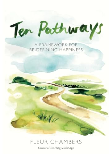 Ten Pathways: A framework for redefining happiness