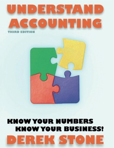 Understand Accounting: Know Your Numbers, Know Your Business