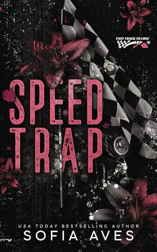 Speed Trap: an enemies to  lovers racing romance