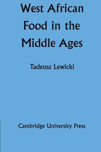 West African Food in the Middle Ages: According to Arabic Sources