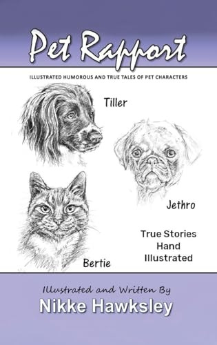 Pet Rapport: Illustrated Humorous and True Tales of Pet Characters