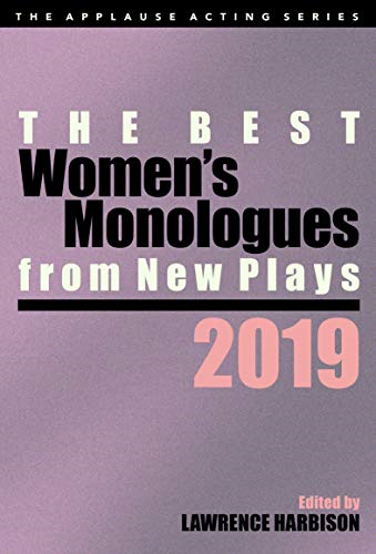 The Best Women's Monologues from New Plays, 2019 (Applause Acting Series)