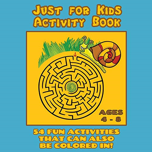 Just for Kids Activity  - Book Ages 4 to 8: Travel  - Activity Book With 54 Fun  - Coloring, What's Different,  - Logic, Maze and Other  - Activities (Great for Four  - to Eight Year Old Boys  - and Girls) (Kids Activity  - Books)