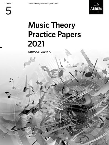 Music Theory Practice Papers 2021, ABRSM Grade 5 (Theory of Music Exam papers & answers (ABRSM))
