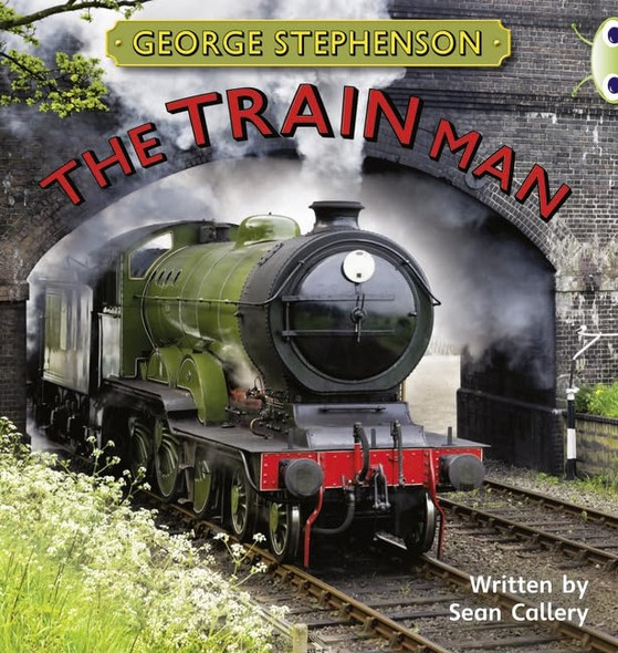 NF Gold B/2b George Stephenson: The Train Man (BUG CLUB)