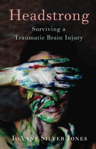 Headstrong: Surviving a Traumatic Brain Injury