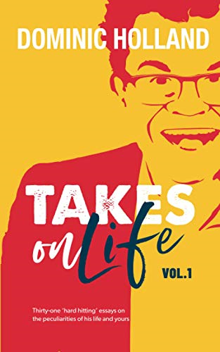 Dominic Holland Takes on Life