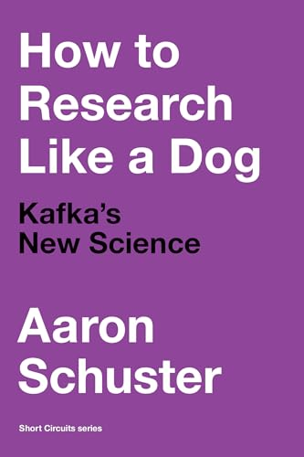 How to Research Like a  Dog: Kafka's New Science