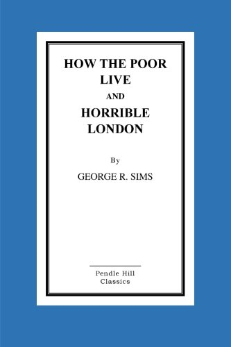 How the Poor Live and Horrible London
