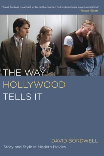 The Way Hollywood Tells It  Story and Style in Modern Movies