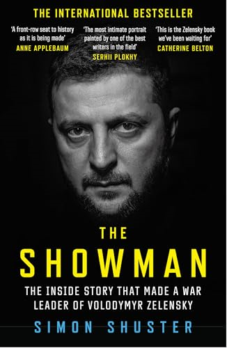 The Showman: The Inside  Story That Made a War  Leader of Volodymyr  Zelensky