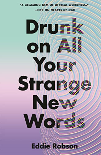 Drunk on All Your Strange New Words