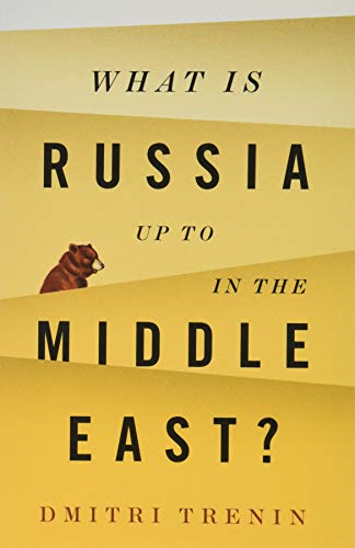 What Is Russia Up To in the Middle East?
