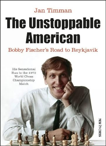 The Unstoppable American: Bobby Fischers Road to Reykjavik