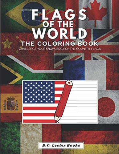 Flags of the World: The Coloring Book: Challenge your knowledge of the country flags! (Geography & Travel Coloring Books)