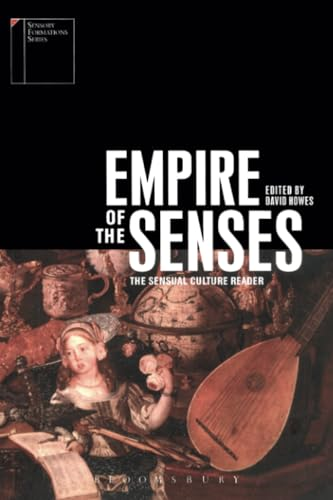 Empire of the Senses: The Sensual Culture Reader (Sensory Formations)