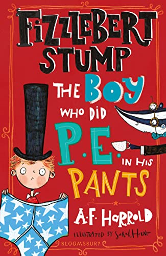 Fizzlebert Stump: The Boy Who Did P.E. in his Pants (Fizzlebert Stump)