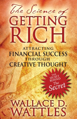 Science of Getting Rich: Attracting Financial Success Through Creative Thought