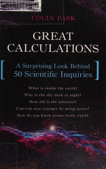 Great Calculations: A Surprising Look Behind 50 Scientific Inquiries
