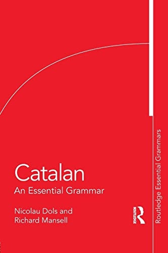 Catalan: An Essential Grammar (Routledge Essential  Grammars)