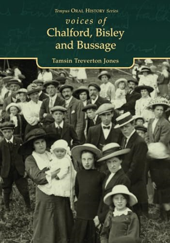 Voices of Chalford, Bisley and Bussage (Tempus Oral History Series)