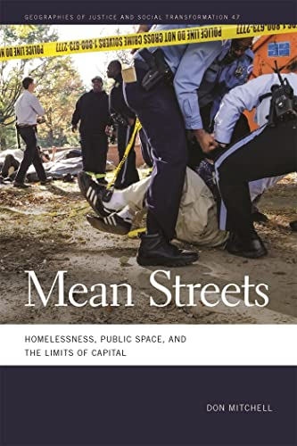 Mean Streets: Homelessness, Public Space, and the Limits of Capital (Geographies of Justice and Social Transformation Series)